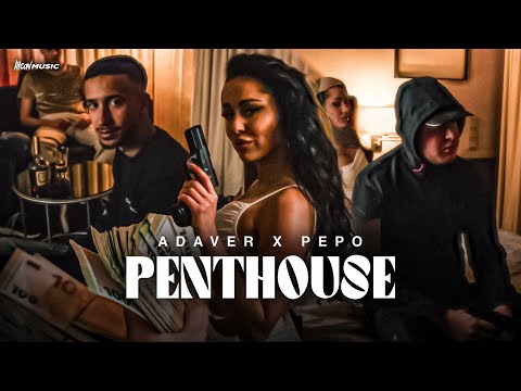 ADAVER x PEPO - Penthouse (Official Video)