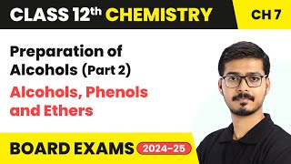 Preparation of Alcohols (Part 2) - Alcohols, Phenols and Ethers | Class 12 Chemistry Ch 7 | 2024-25