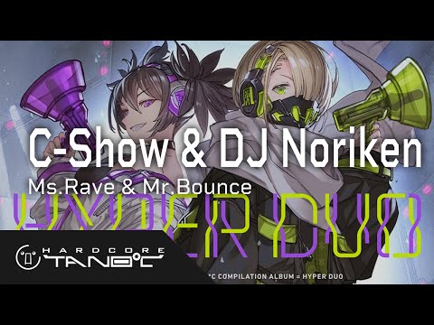 C-Show & DJ Noriken - Ms.Rave & Mr.Bounce