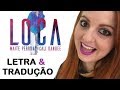 LOCA Maite Perroni ft. Cali & El Dandee (Letra e tradução em português) - ESPANHOL PARA BRASILEIROS LOCA Maite Perroni ft. Cali & El Dandee (Letra e tradução em português) - ESPANHOL PARA BRASILEIROS