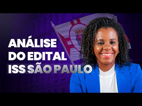 SAIU O EDITAL ISS SP. Remuneração de R$26 mil. ANÁLISE COMPLETA