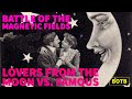 Battle of The Magnetic Fields: Day 21 - Lovers from the Moon vs. Famous