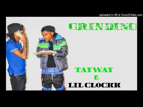 Tayway & Lil Clockk - Grinding
