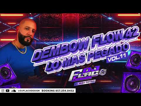 DEMBOW FLOW 42 VOL 11 LO MAS PEGADO DJ FLACO DESIGN THE BEST