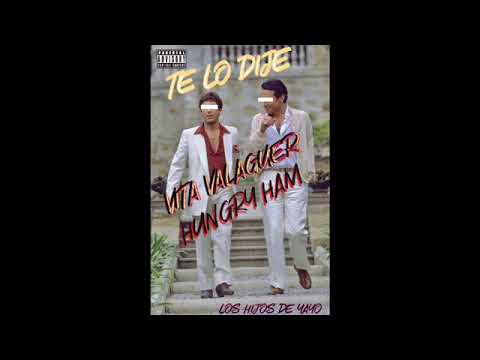 Vita Valaguer X Hungry Ham Los Hijos De Yayo- Te Lo Dije