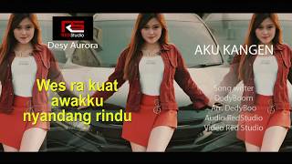 DESY AURORA - Aku Kangen (Official Liric) DESY AURORA - Aku Kangen (Official Liric)