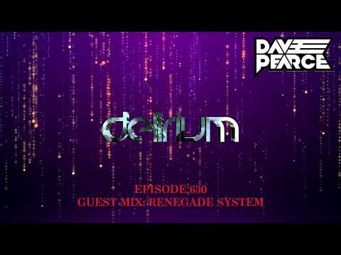 Dave Pearce Presents Delirium - Episode 630 (Guest Mix: Renegade System)