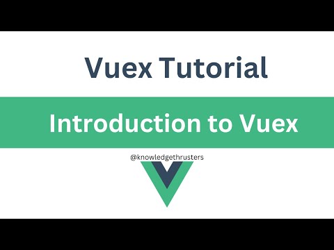 Introduction To Vuex | Vuex Tutorial @knowledgethrusters
