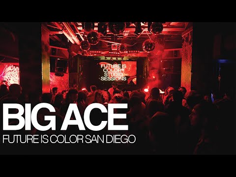 BIG ACE LIVE @futureiscolor SAN DIEGO (DJSET) CLUB/DANCE/ELECTRONIC mix