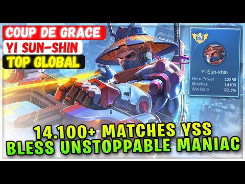 14.100+ Matches YSS, Bless Unstoppable Maniac [ Top Global Yi Sun-shin ] 줄 벨 AKA Coup de Grace