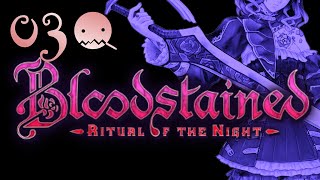 【BLOODSTAINED RITUAL OF THE NIGHT】探索型横スクロールアクションRPG【実況】【＃03】