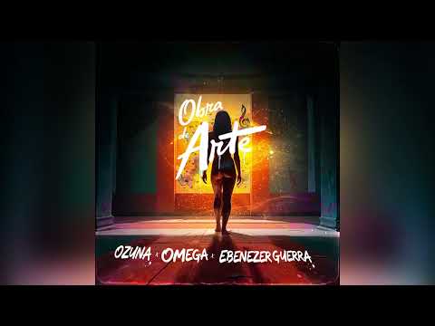 Omega el Fuerte x Ozuna x Ebenezer - Obra de arte