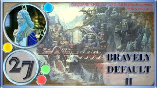 【ブレイブリーデフォルト２/BRAVELY DEFAULT II】神判【実況・PART27】