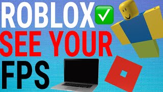 How To See Your FPS on Roblox