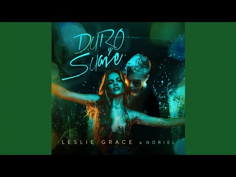 Leslie Grace Ft Noriel - Duro Y Suave (Audio)