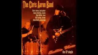 The Chris Aaron Band - Falsely Accused Felony Blues