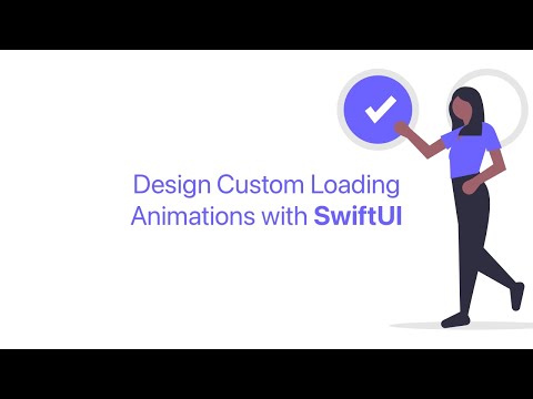 Design Custom Loading Animations with SwiftUI