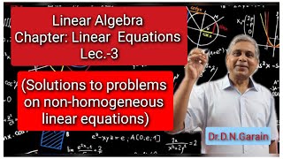 Linear Equations, Lec.-3 (Solutions to problems on non-homogeneous linear equations)