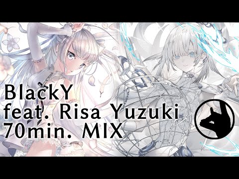 BlackY feat. Risa Yuzuki 70min. MIX