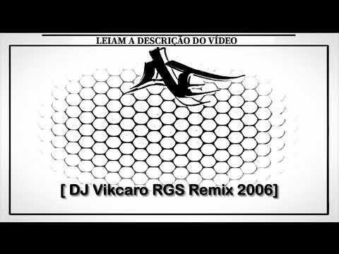 [ DJ Vikcaro RGS Remix 2006]