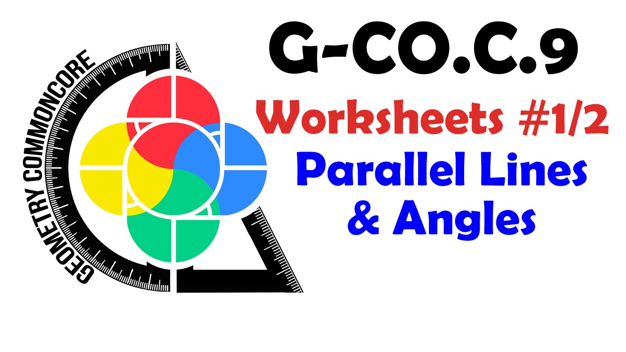 G-CO.C.9 Worksheets #1/2 -- Parallel Lines & their Angles