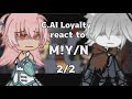 C AI Loyalty React To M Y N 2 2 C Ai React To Gacha Angst Drama