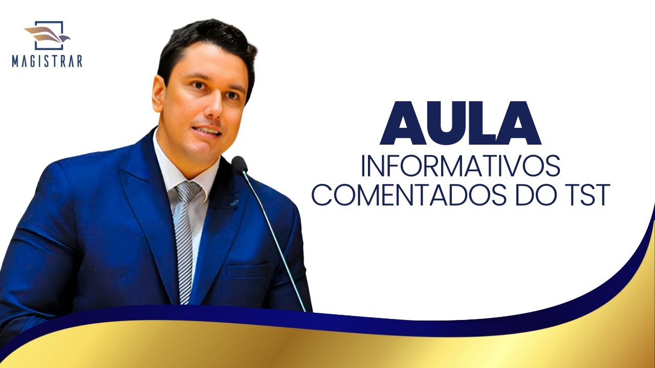 INFORMATIVOS COMENTADOS DO TST | INFORMAGISTRAR | PROF. ALEXANDRE PIOVESAN