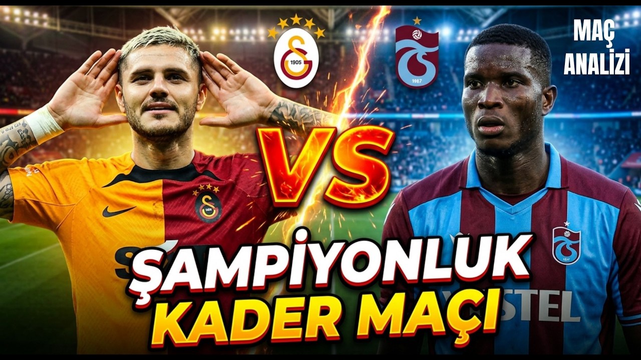 Trabzonspor - Galatasaray Maç Analizi | Şampiyonluk Yarışının Kader Maçı! Kim kazanır?