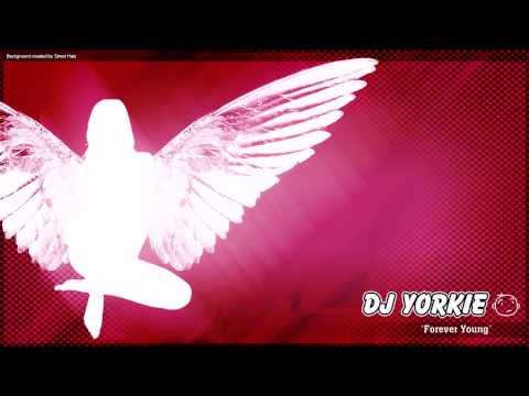 DJ YORKIE - Forever Young