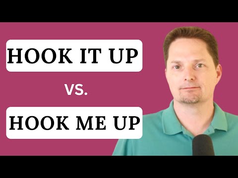 IMPORTANT PHRASAL VERB: EXAMPLES OF HOOK UP/EXAMPLES OF HOOK IT UP/EXAMPLES OF HOOK ME UP