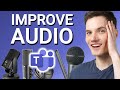 How To Improve Audio Quality In Microsoft Teams