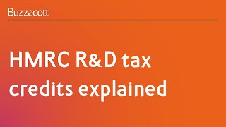 Buzzacott explainer on HMRC R&D tax credits, claiming, costs and compliance