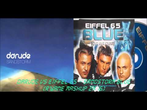 Darude Vs Eiffel 65 - Sandstorm Blue (R'wane Mashup)