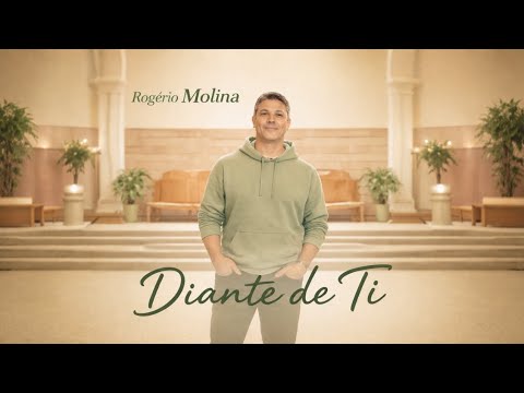Diante De Ti - Rogério Molina
