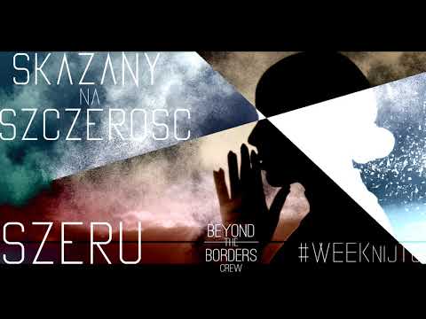 Szeru - Skazany na szczerość #WEEKnijTo! 57