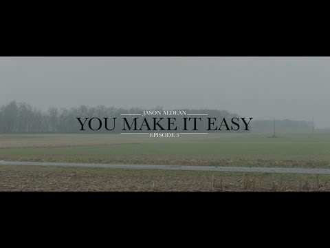 Jason Aldean - You Make It Easy (Ep 3) (Music Video)