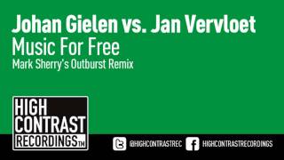 Johan Gielen vs Jan Vervloet - Music For Free (Mark Sherry's Outburst Remix)
