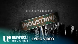 Shanti Dope -  Industriya (Official Lyric Video)