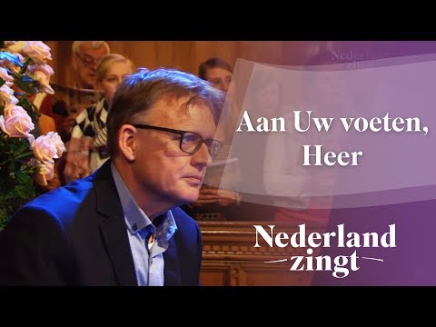 Aan uw voeten, Heer - Nederland Zingt
