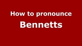 How to pronounce Bennetts