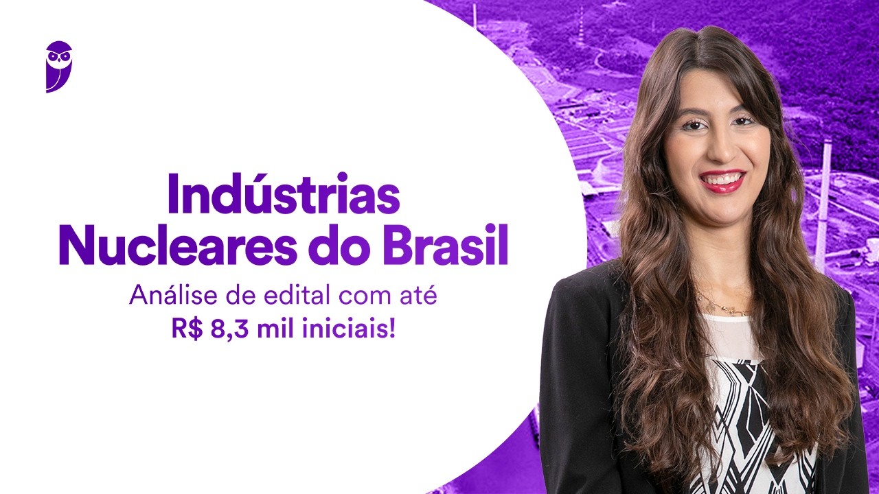 Concurso Indústrias Nucleares do Brasil: análise de edital com até R$ 8,3 mil iniciais!