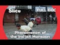 When It Rains It Pours What The Monsoon Means To India SLICE FULL DOCUMENTARY