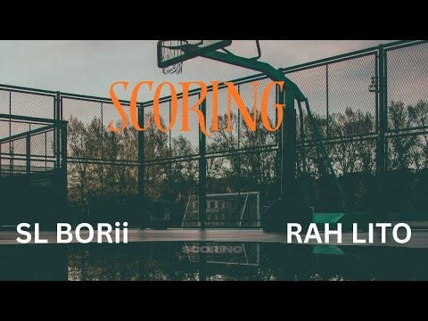 Scoring - SL Borii X Rah Lito 