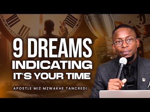 9 dreams indicating its your time | Miz Mzwakhe Tancredi