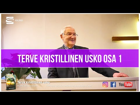 Terve kristillinen usko osa 1 - Martti Ahvenainen