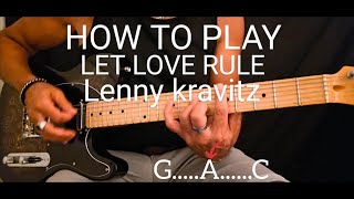 How to play/ let love rule/Lenny kravitz/guitar lesson