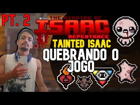 QUEBRANDO O GAME COM ISAAC B!! PT 2 - The Binding of Isaac: Repentance