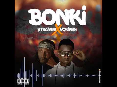 Coup de coeur *Straiker ft Yoriken* Bonki
