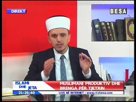 Islami dhe Jeta-MUSLIMANI PRODUKTIV DHE BRENGA PËR TJETRIN 27.03.2015