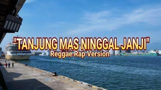 Download lagu 'TANJUNG MAS NINGGAL JANJI' | REGGAE RAP VERSION | Cipt Alm Didi Kempot mp3